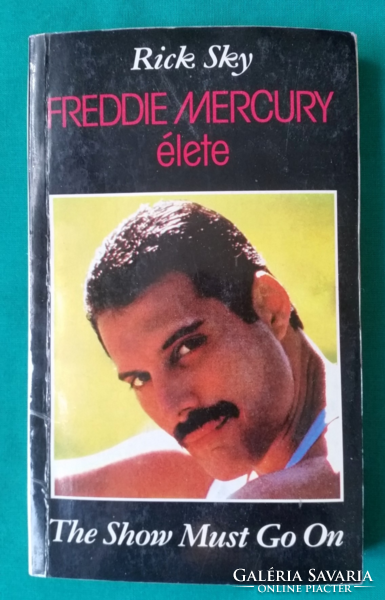 Rick Sky: Freddie Mercury élete - The Show Must Go On