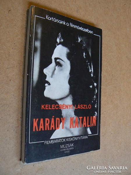 KARÁDY KATALIN (KORTÁRSAINK A FILMMŰVÉSZETBEN), KELECSÉNYI LÁSZLÓ 1983, KÖNYV JÓ ÁLLAPOTBAN,