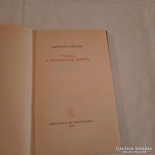 Karinthy Frigyes: Utazás a koponyám körül      Szépirodalmi Könyvkiadó 1957