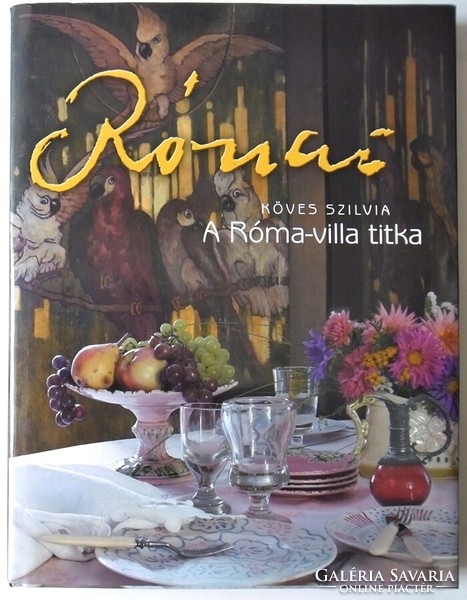 Köves Szilvia: Rónai. A Róma-villa titka 64 különleges korabeli recepttel