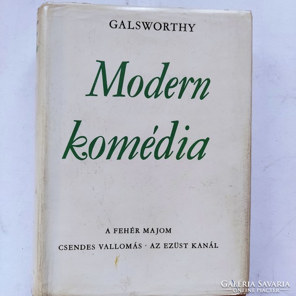 Galsworthy: Modern Comedy - The White Monkey, Silent Confession, The Silver Spoon