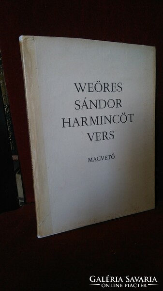WEÖRES SÁNDOR:HARMINCÖT VERS-első kiadás 1978- MAGVETŐ KK. -PAPIRBORITÓS GYŰJTŐI!