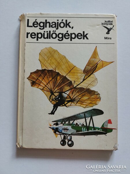 Kolibri Könyvek Móra Kiadó 1977 Léghajók, repülőgépek