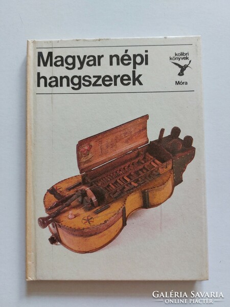 Kolibri Könyvek Móra Kiadó 1986 Magyar népi hangszerek