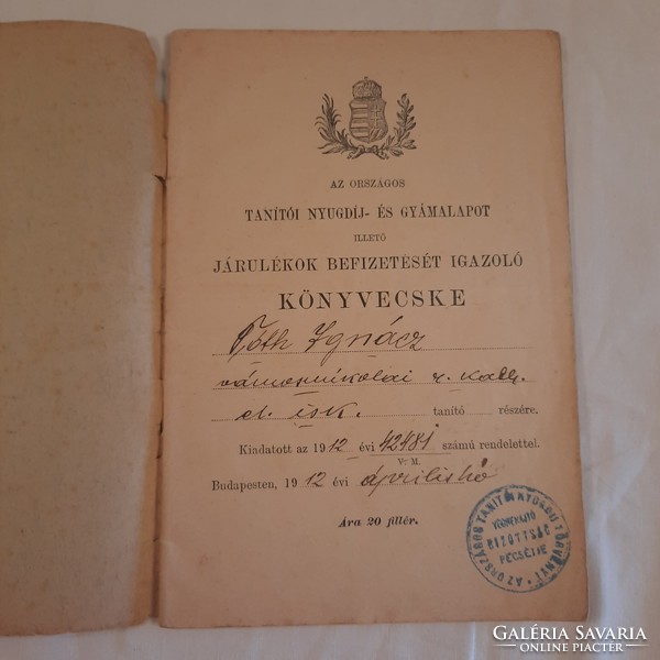 Az Országos Tanítói Nyugdíj-és Gyámalapot illető járulékok befizetését igazoló könyvecske 1912.