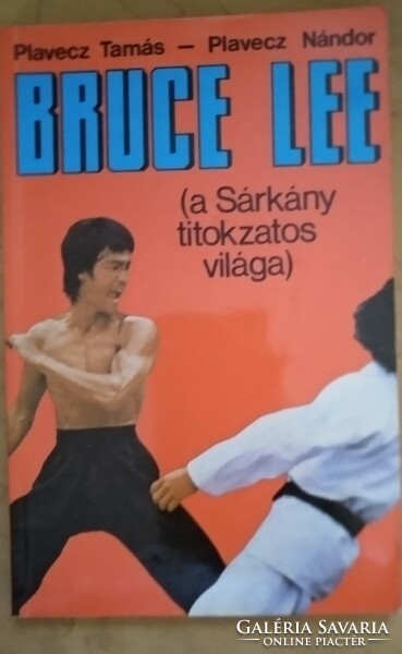 Plavecz: Bruce Lee, a sárkány titokzatos világa , ajánljon!