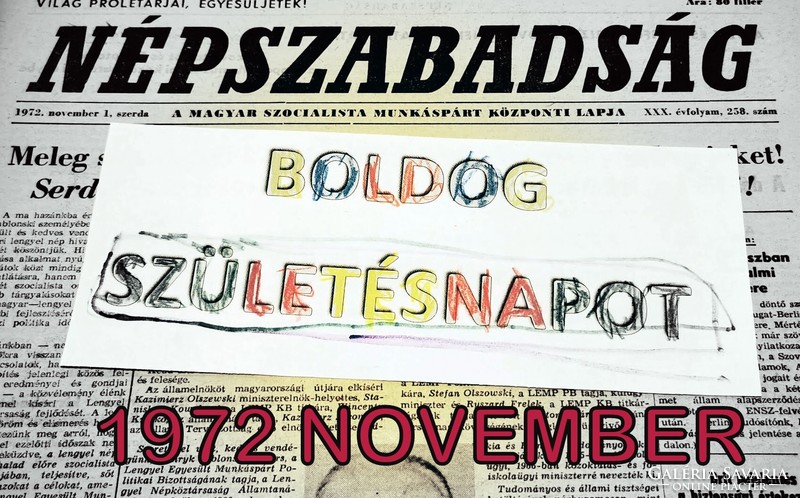 1972 november 3  /  NÉPSZABADSÁG  /  SZÜLETÉSNAPRA / Eredeti újság :-) Ssz.:  19955