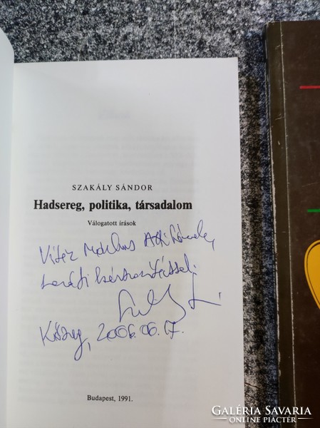 Szakály Sándor Dedikált !!! könyvei : Hadsereg,Politika,Társadalom, A Magyar tábori csendőrség