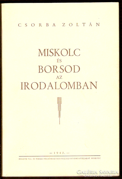 Csorba Zoltán: Miskolc És Borsod Az Irodalomban  1942