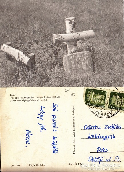 The 200-year-old csárda in Gyöngyös is the grave of outlaws Rezi, Vak Illés and Kökékés Pista from 1862. There is a post office!