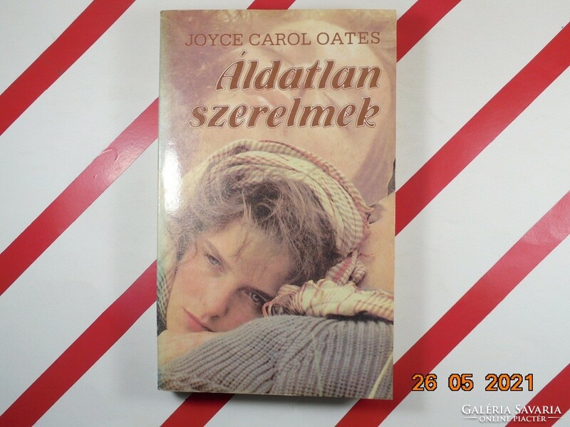 Joyce Carol Oates: Áldatlan szerelmek