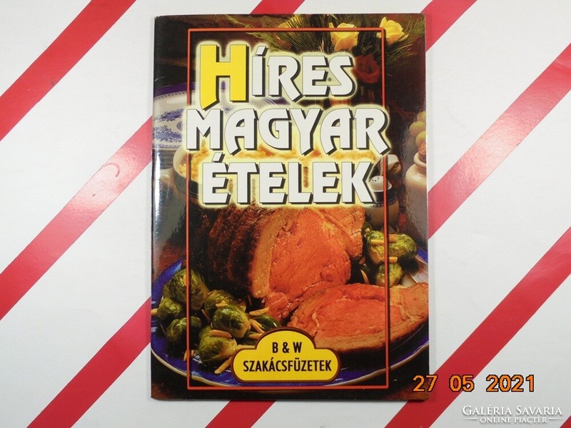 B&W Szakácsfüzetek: Híres Magyar ételek