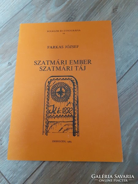 József Farkas: Szatmári man, Szatmári landscape - folklore and ethnography 10