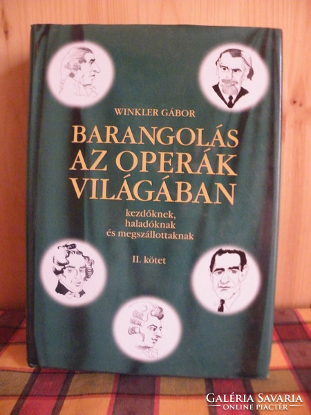 Winkler Gábor:Barangolás az operák világában II.- Kezdőknek, haladóknak és megszállottaknak.......