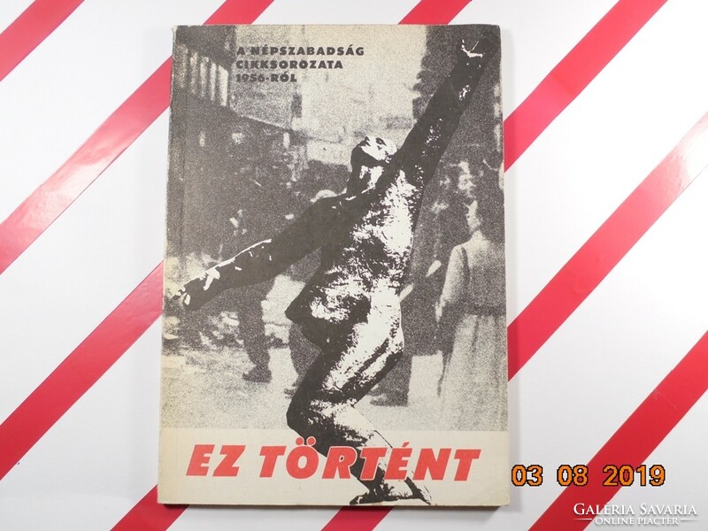 This is what happened - a series of articles from 1956 by épszabadság