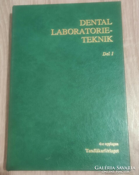 Fogászati labor technika - svéd nyelvű kiadás / Dental Laboratorieteknik