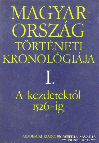The historical chronology of Hungary i. From the Beginnings to 1526 - 1986 Edition