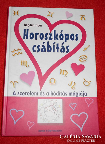 Horoscope seduction - the magic of love and conquest (Tibor Bogdán)