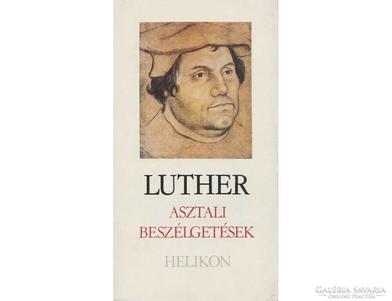 Luther - Asztali beszélgetések. Bp., 1983, Helikon 240 p.