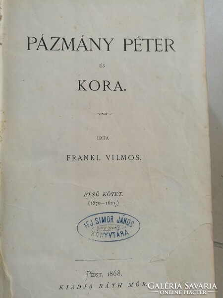 Vilmos Frankl: Péter Pázmány and his age. Volume 1, 1868.