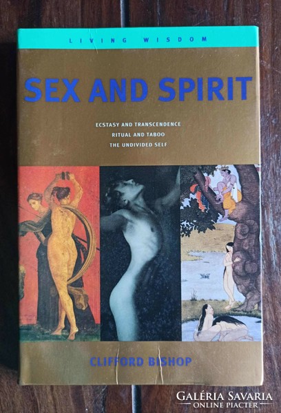 Clifford Bishop. Sex and spirit. London 1996 184 oldal