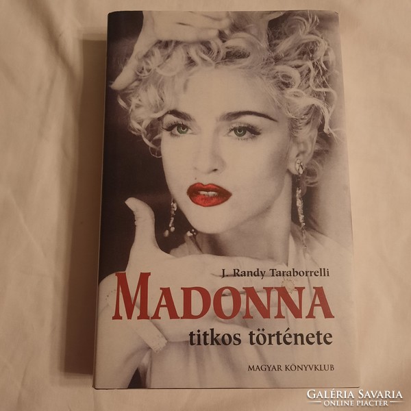 J. Randy Taraborrelli: Madonna titkos története    Magyar Könyvklub 2002