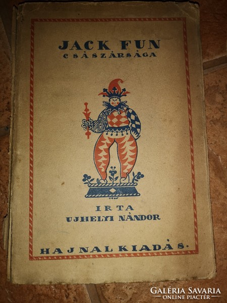 Jack Fun császársága Ujhelyi Nándor Hajnal Kiadó, 1920 Illusztrált papírkötésben.