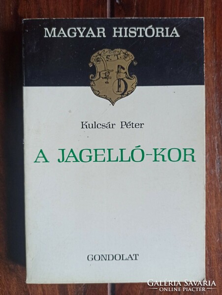 Kulcsár Péter A Jagelló-kor Bp., 1981. 247 oldal
