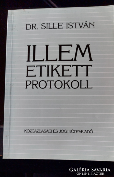 Dr. István Sille etiquette, etiquette, protocol - book