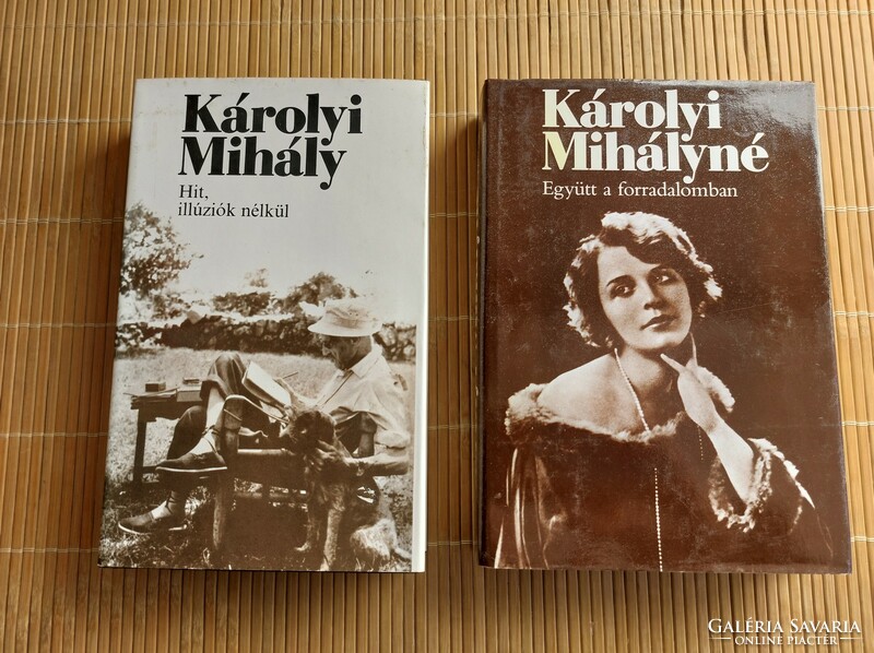Mihály Károlyi: faith, without illusions and Mrs. Mihály Károlyi: together in the revolution. HUF 1,500