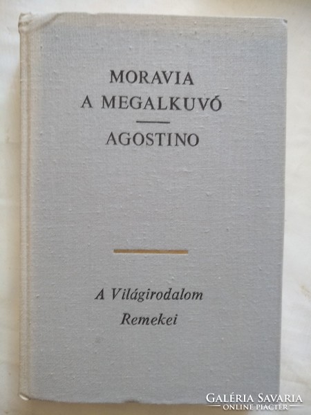 Moravia: A megalkuvó, Augustino, Világirodalom remekei sorozat, ajánljon!