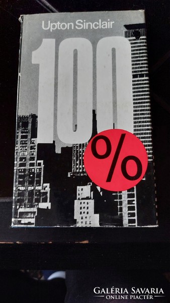 Upton sinclair 100% the story of a patriot European publishing house 1978 - novel, literature, book