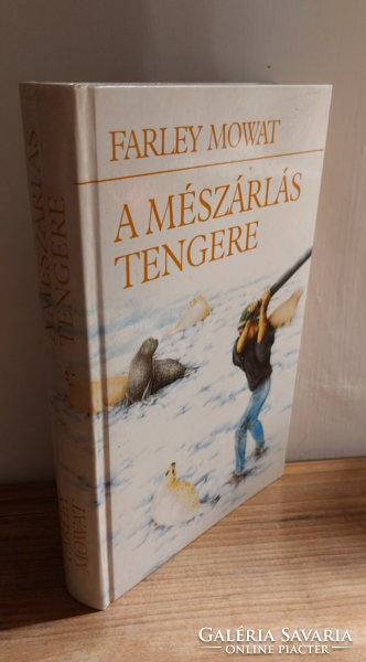 Farley Mowat  A mészárlás tengere -Természettudomány , Biológia, Élővilág, könyv