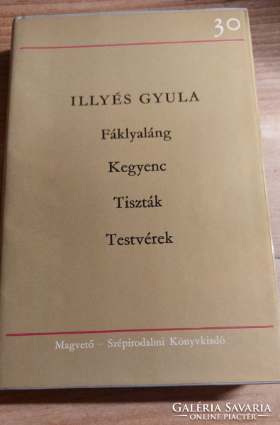 Gyula Illyés four dramas torch flame/mercy/cleans/brothers - novel, Hungarian literature, book
