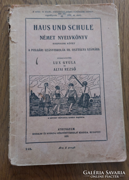 Lux Gyula és Altai Rezső Haus und Schule - Német nyelvkönyv Harmadik kötet- Atheneum 1931. tankönyv