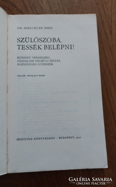 Dr. Hirschler Imre  Szülőszoba, tessék belépni!  	Medicina Könyvkiadó 1977- könyv