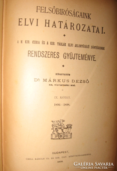 DR.MÁRKUS DEZSŐ FELSŐBÍRÓSÁGAINK ELVI HATÁROZATAI IX. KÖTET 1896-8  GRILL KÁROLY