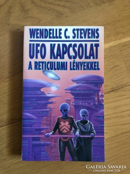 Wendelle C. Stevens - UFO kapcsolat a reticulumi lényekkel