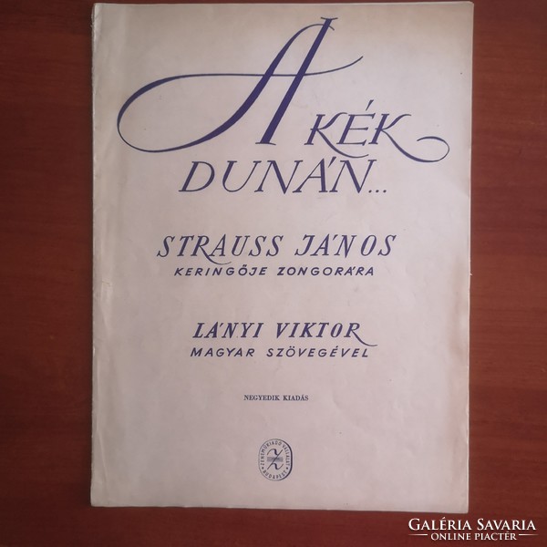 Strauss : A kék Dunán... ( Kék Duna keringő ) Zongorára, Lányi Viktor szövegével