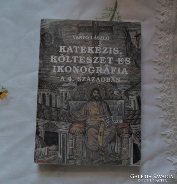 Vanyó László: Katekézis, költészet és ikonográfia a 4. században (1996; ókeresztény kor)