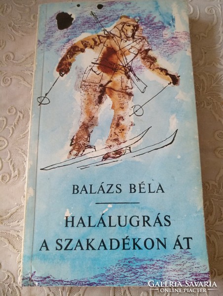 Balázs Béla: Halálugrás a szakadékon át, Ajánljon!