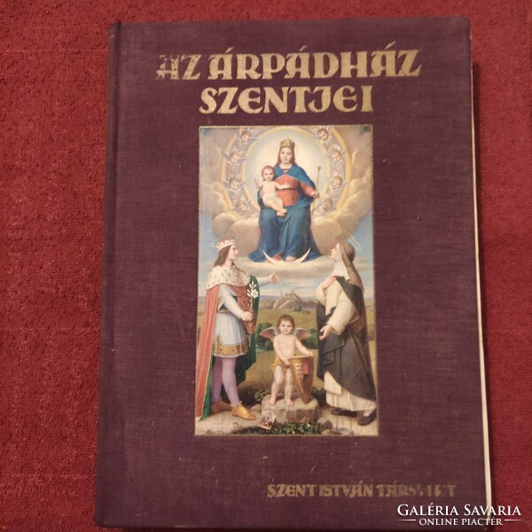 Az Árpádház szentjei. 1930-as kiadás - vászon