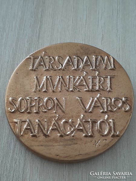 Sopron emlé érme " Társadalmi Munkáért Sopron Város Tanácsától "  K.S szignóval