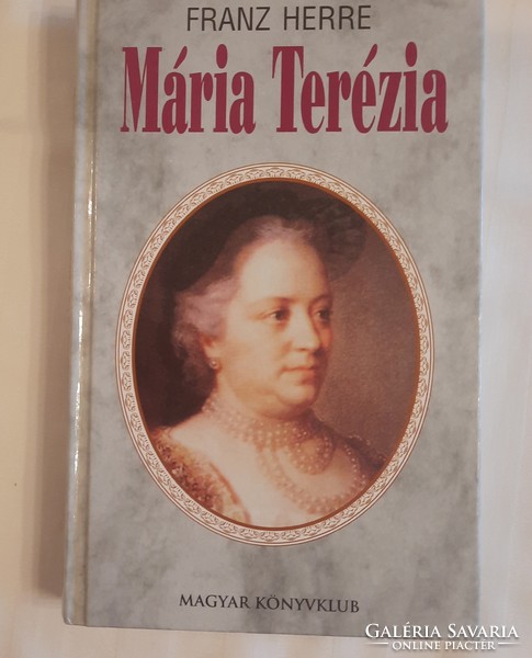 Franz Herre: Maria Theresia Hungarian Book Club 2001