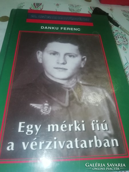 Danku Ferenc Egy mérki fiú a vérzivatarban dedikált 2