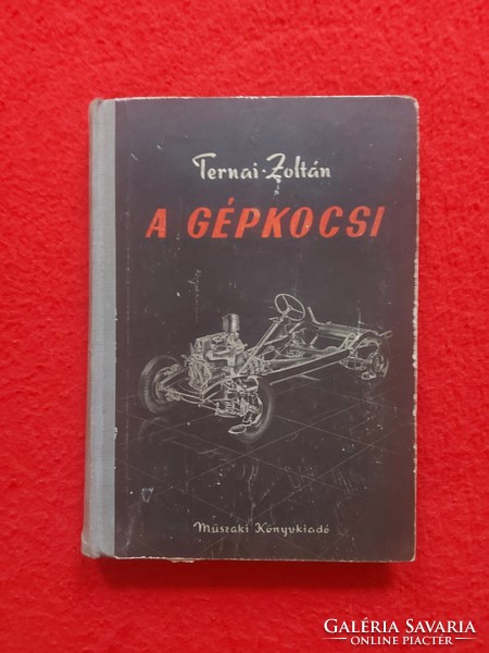 TERNAI ZOLTÁN A GÉPKOCSI  KÖNYV MELLÉKLETTEL 1959