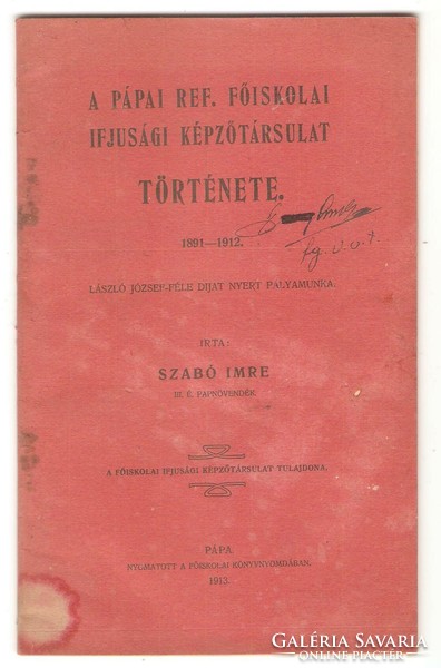 Szabó Imre: A Pápai Ref. Főiskola Ifjusági Képzőtársulat Története 1891-1912