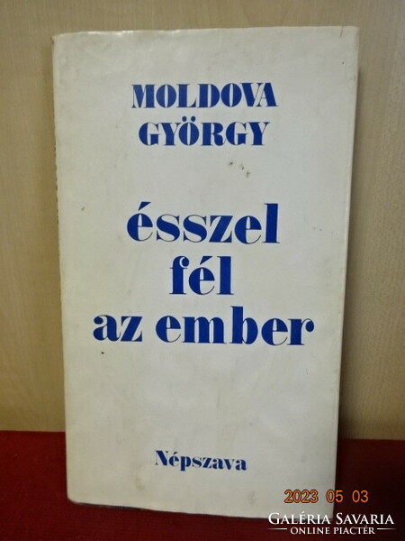 Moldova György: Ésszel fél az ember című könyve 1987-ből. Jókai.