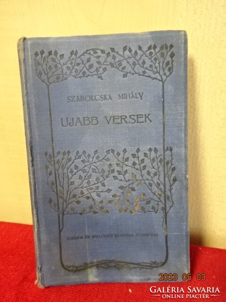 Szabolcska Mihály: Ujabb versek című verses kötet 1909-ből. Jókai.