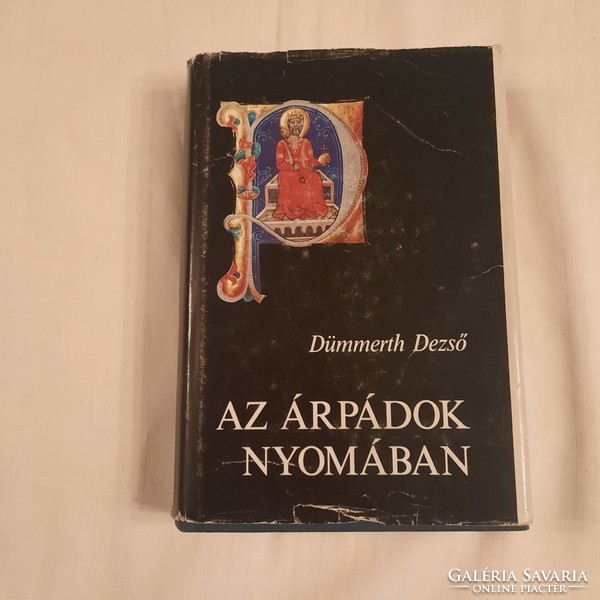 Dümmerth Dezső: Az Árpádok nyomában   negyedik bővített és javított kiadás Panoráma 1987
